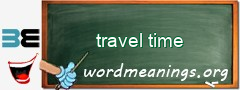 WordMeaning blackboard for travel time